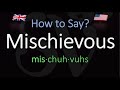 How to Pronounce Mischievous? (CORRECTLY) Meaning & Pronunciation