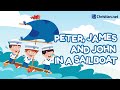 Peter James and John in a sailboat | Christian Songs For Kids