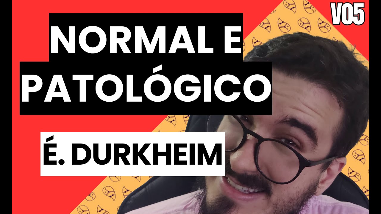As Regras do Método Sociológico - Cap 03: Regras relativas à distinção entre normal e patológico V05