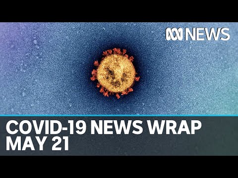 Coronavirus update: The latest COVID-19 news for Thursday May 21 | ABC News