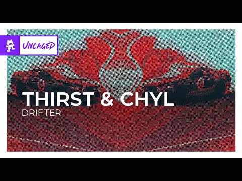 THIRST & CHYL - DRIFTER [Monstercat Release]