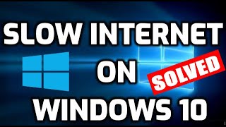 100% Working Fix for Slow Internet on Windows 10