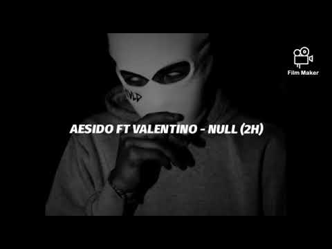 Aesido ft. Valetinjo - Null (2H)