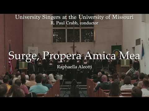 "Surge, Propera Amica Mea" - Raphaella Aleotti; University Singers of Mizzou