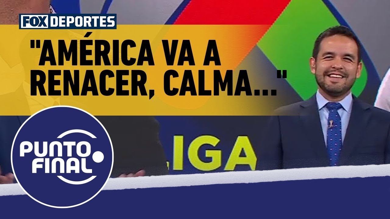 AMÉRICA "va a renacer, calma"... 🦅🔥 ¿Resurgirán las 'ÁGUILAS' en la LIGA MX? | Punto Final