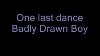 One Last Dance - Badly Drawn Boy