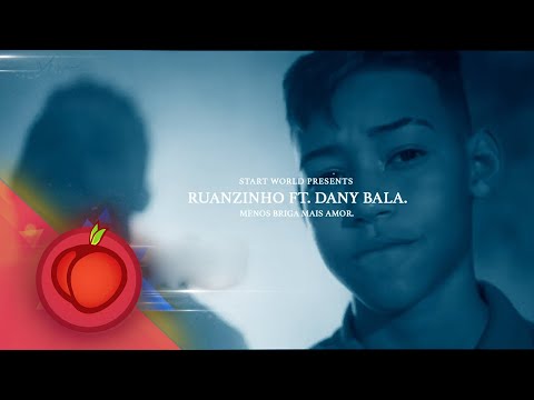 Ruanzinho feat. Dany Bala - Menos Briga e Mais Amor | Xhitts |