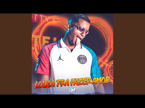Louca pra Fazer Amor