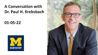 A Conversation with Dr. Paul H. Krebsbach