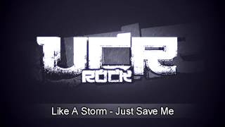Like A Storm - Just Save Me [HD]
