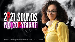 Warriyo Mortals (feat musicas sem diretos 2p21 sounds)