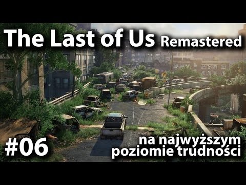 The Last of Us Remastered (na poziomie Grounded), cz.6