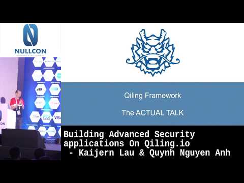 Building advanced security applications on Qiling.io | KaiJern Lau & Quynh Nguyen Anh | NULLCON 2020
