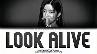 BABYMONSTER ASA Cover - &#39;LOOK ALIVE&#39; (Color Coded Lyrics)