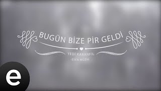 Bugün Bize Pir Geldi - Yedi Karanfil (Seven Cloves) - Official Audio - Esen Müzik #esenmüzik