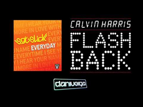 Sgt Slick Vs. Calvin Harris - Flashbacks Everyday  (Digital Lab Edit & Dani Veiga Bootleg)