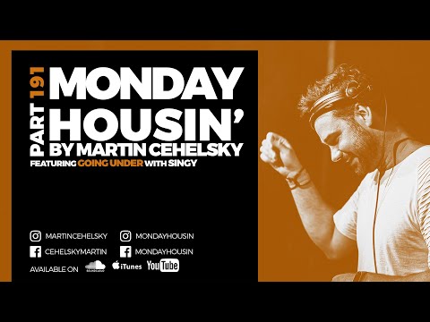 Martin Cehelsky - Monday housin' Part 191 (feat. Going Under w. Singy)