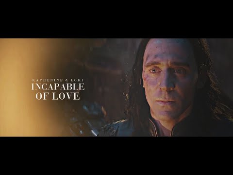 Katherine & Loki | She's incapable of love