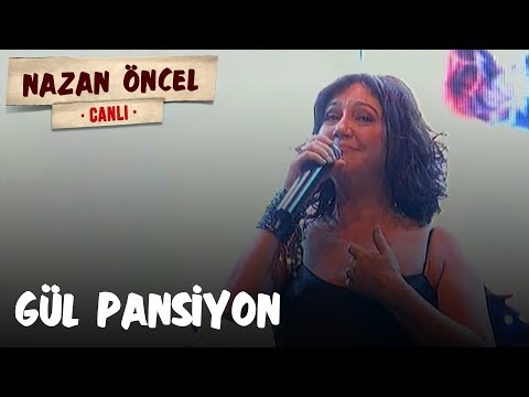 Nazan Öncel - Gül Pansiyon (Canlı)