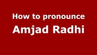 How to pronounce Amjad Radhi