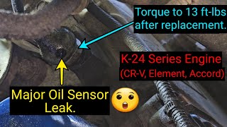 Oil Pressure Sensor Replacement Honda CR-V, Element, Accord. K24 Series Engine.