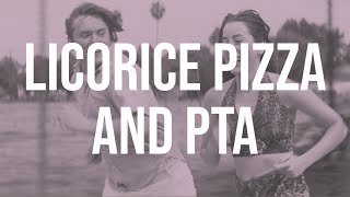 Licorice Pizza and PTA video