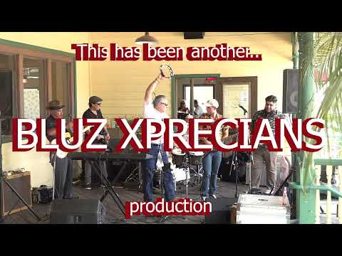 BLUZ XPRECIANS - LONG TRAIN RUNNIN at Dorry's Bar & Grill in Tom's Farm 082821