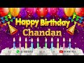 Chandan Happy Birthday To You Happy Birthday Song Name Chandan