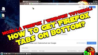 Firefox tabs back to bottom Tutorial / Firefox tabs nach unten (Ger/Eng)