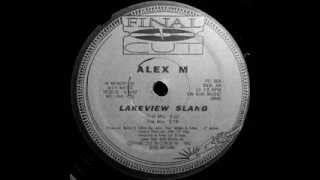 Alex M - Lakeview Slang (The Mix)