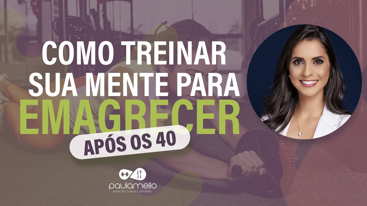 Como treinar sua mente para emagrecer após os 40