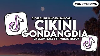 Download lagu DJ CIKINI KE GONDANGDIA SLOW BASS FYP VIRAL TIKTOK mp3 Download lagu DJ CIKINI KE GONDANGDIA SLOW BASS FYP VIRAL TIKTOK mp3