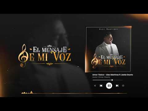 Alex Martínez Ft. Jania Osorio -  Amor Toxico