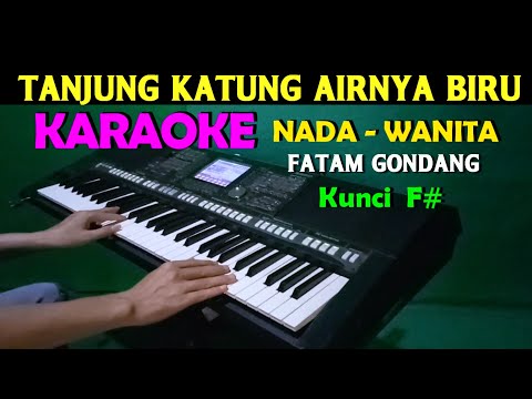 TANJUNG KATUNG - KARAOKE Nada Wanita | FIS=DO | Lagu Melayu