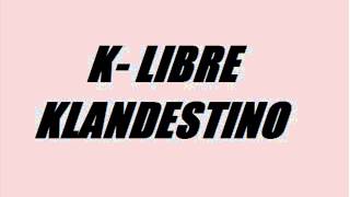 preview picture of video 'K-LIBRE KLANDESTINO FIRMES Y DIGNOS'