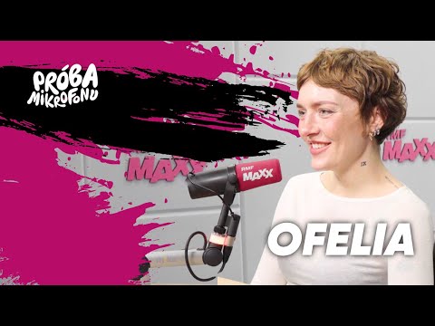 Pieniądze czy pasja? Ofelia: 'Kasa daje bezpieczeństwo, ale nie kupi przyjaźni' | Próba Mikrofonu