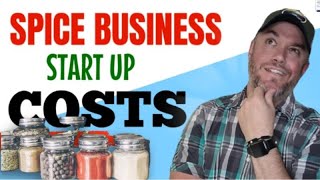 How much does it cost to start a spice business [ $1,500 Start Up Tutorial ]