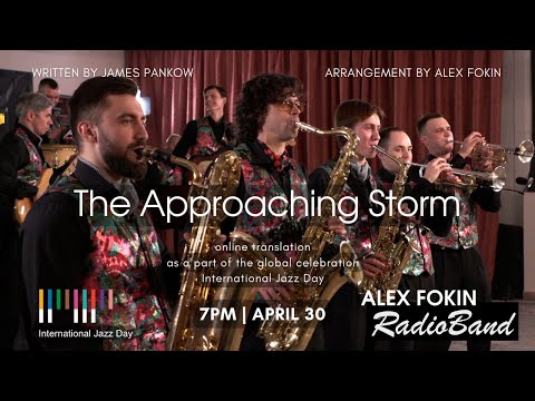 The Approaching Storm by AlexFokin Radioband for International Jazz Day #JazzDay