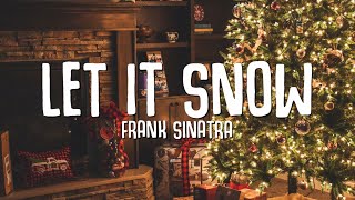 Frank Sinatra - Let It Snow! Let It Snow! Let It Snow! (Lyrics)