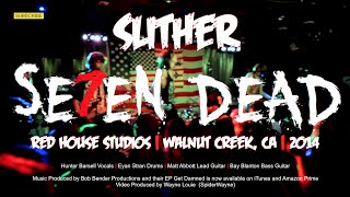 12 SE7EN DEAD - Slither (Velvet Revolver) Live at Red House Studios