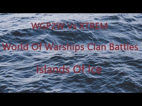 WGP2W Vs XTREM World Of Warships Clan Battles Islands Of Ice