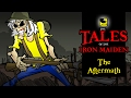 The Tales Of The Iron Maiden - THE AFTERMATH