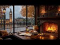 COZY RAINY JAZZ London Café View ️ Fireplace Ambience Warm Jazz Piano For Focus Relax