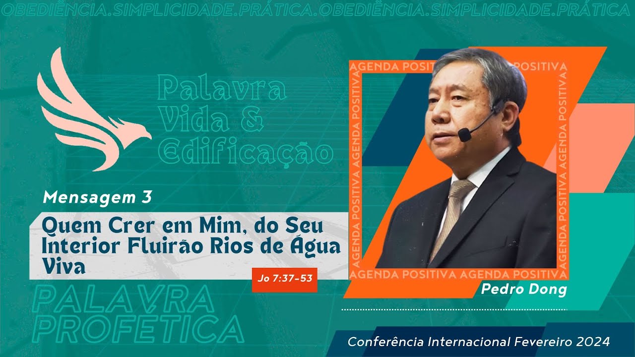 Mensagem 3 - Quem Crer em Mim, do Seu Interior Fluirão Rios de Água Viva | Pedro Dong