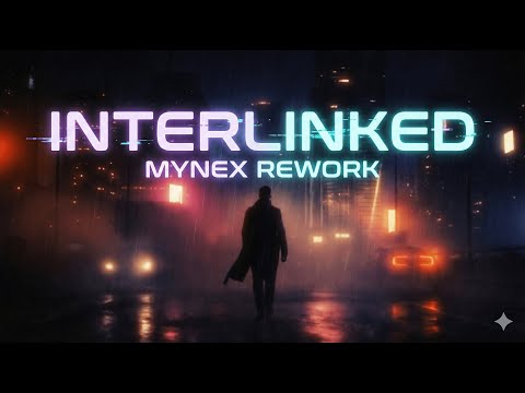 I N T E R L I N K E D (Mynex Rework)