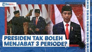 90 Persen 'Perahu' Jokowi Minta 3 Periode, Ini Aturan Tegas Konstitusi soal Masa Jabatan Presiden