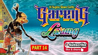 Download lagu GARENG LARUNG|| Part 14 || Ki Sugino Siswo Carito #dalanggino #wayangkulitklasik #banyumasan mp3