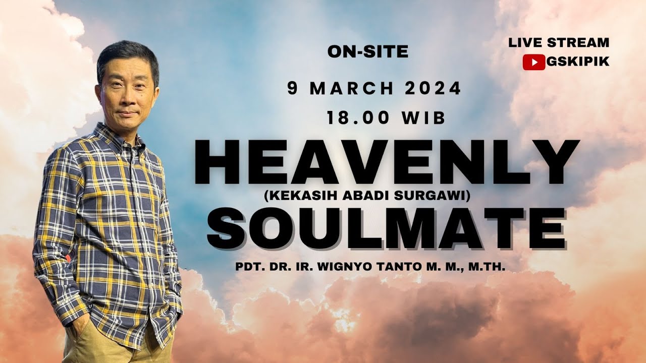 Heavenly Soulmate – Pdt. Dr. Ir. Wignyo Tanto, M.M., M.Th. (090324)