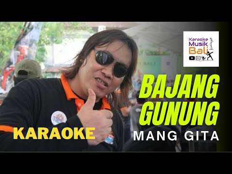 Bajang Gunung - Mang Gita (Karaoke Tanpa Vocal)