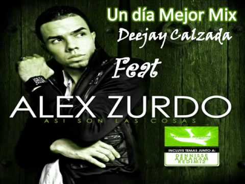 #012 Un Día Mejor Mix- Alex zurdo & Dennisse feat Carlos Calzada Deejay